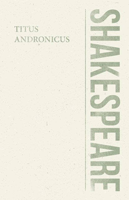Titus Andronicus, William Shakespeare - Paperback - 9781528705387