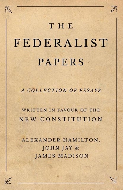 The Federalist Papers, Alexander Hamilton ; John Jay ; James Madison - Paperback - 9781528705561