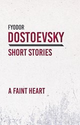 A Faint Heart - Fyodor Dostoevsky - 9781528708364