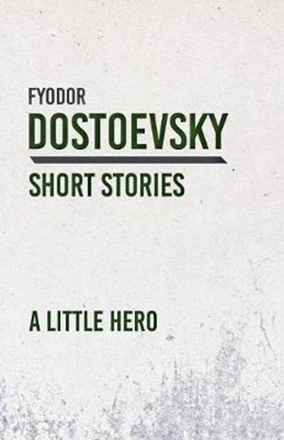 A Little Hero, DOSTOEVSKY,  Fyodor - Paperback - 9781528708388