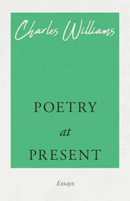 Poetry at Present, Charles Williams - Paperback - 9781528708654