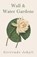 Wall and Water Gardens, Gertrude Jekyll - Paperback - 9781528709934