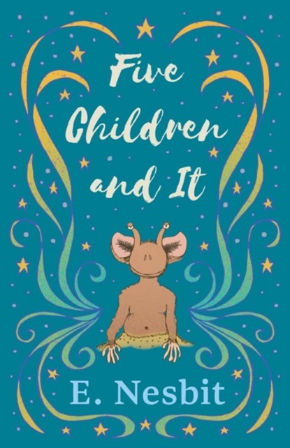 Five Children and It, E Nesbit - Paperback - 9781528713368