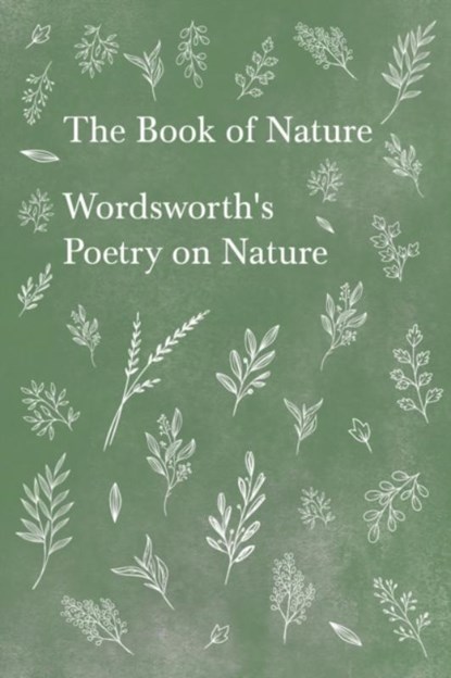 The Book of Nature;Wordsworth's Poetry on Nature, William Wordsworth - Paperback - 9781528716345