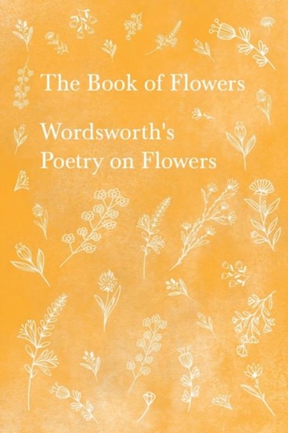 The Book of Flowers, William Wordsworth - Paperback - 9781528716369