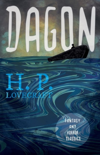 Dagon (Fantasy and Horror Classics);With a Dedication by George Henry Weiss, H P Lovecraft - Paperback - 9781528717168