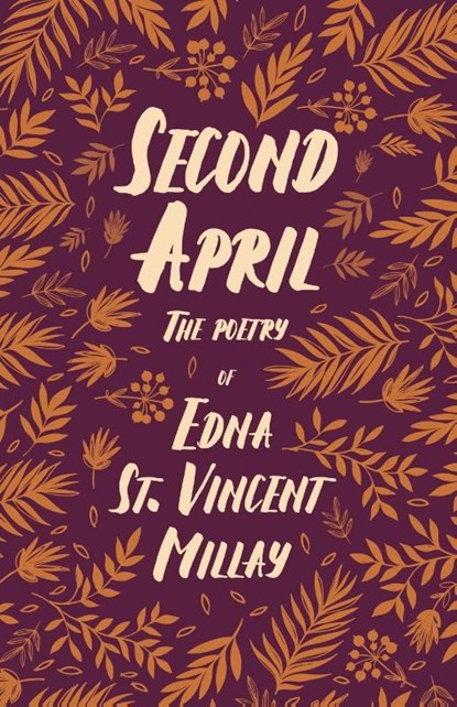 Second April, MILLAY,  Edna St Vincent - Paperback - 9781528717564