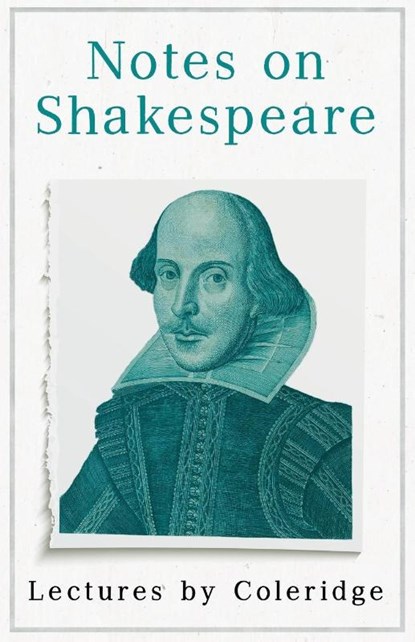 Notes on Shakespeare - Lectures by Coleridge, Samuel Taylor Coleridge - Paperback - 9781528719704