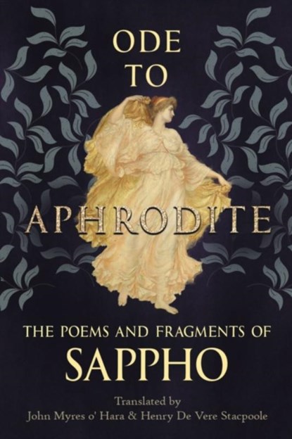 Ode to Aphrodite - The Poems and Fragments of Sappho, Sappho - Paperback - 9781528720038