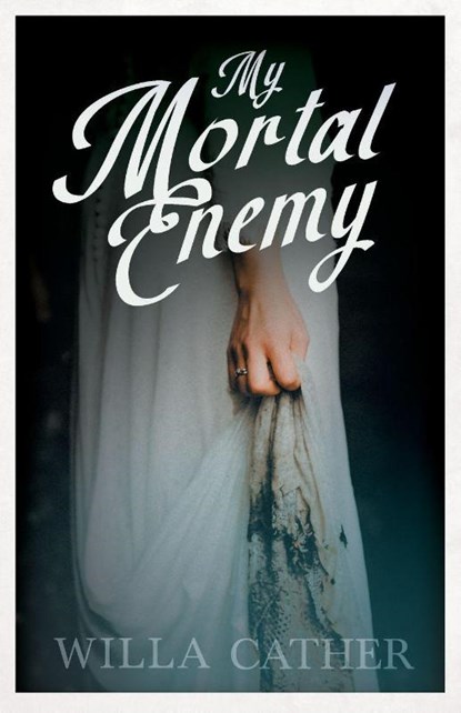 My Mortal Enemy, Willa Cather - Paperback - 9781528720267