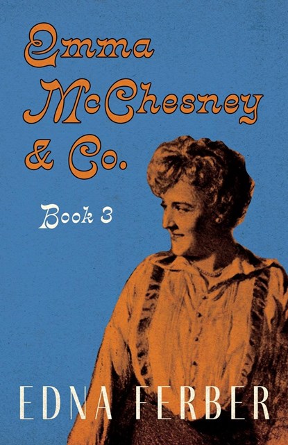 EMMA MCCHESNEY & CO - BK 3WITH, Edna Ferber - Paperback - 9781528720366