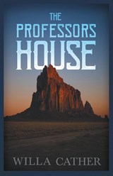 The Professor's House ;With an Excerpt by H. L. Mencken - Willa Cather - 9781528720649