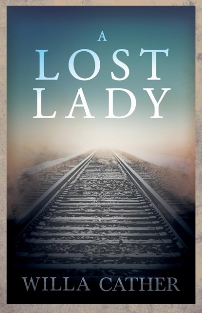 A Lost Lady;With an Excerpt by H. L. Mencken, Willa Cather - Paperback - 9781528720656
