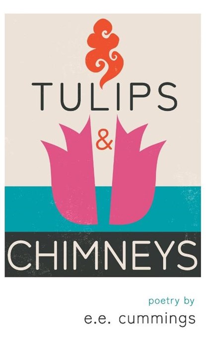 TULIPS & CHIMNEYS - POETRY BY, E. E. Cummings - Gebonden - 9781528721295
