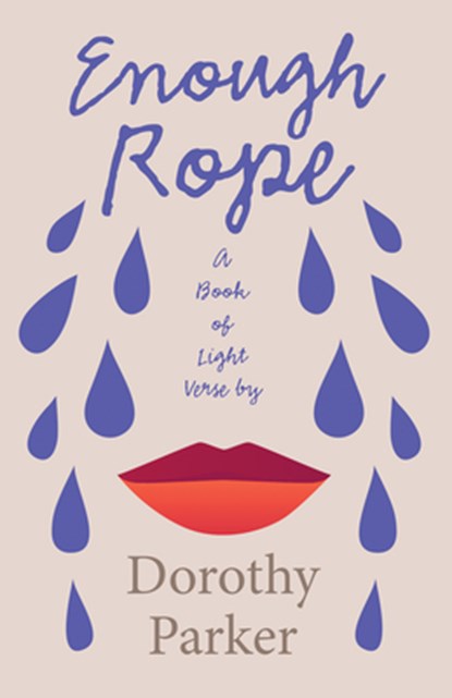 ENOUGH ROPE - A BK OF LIGHT VE, Dorothy Parker - Gebonden - 9781528721356
