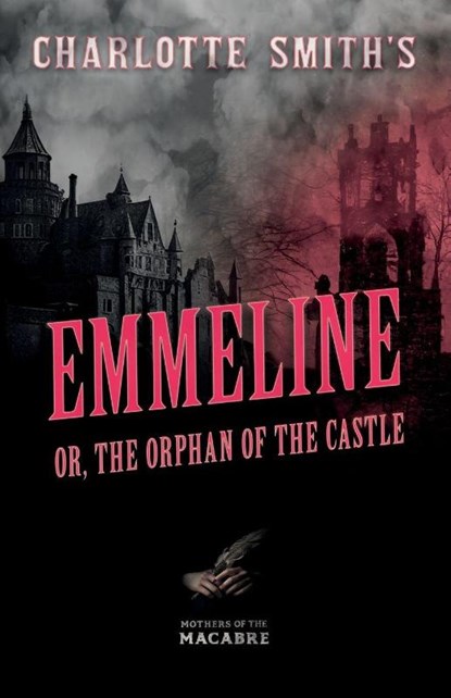 Charlotte Smith's Emmeline, or, The Orphan of the Castle, Charlotte Smith - Paperback - 9781528722766