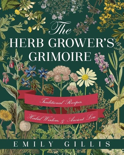 The Herb Grower's Grimoire, Emily Gillis - Paperback - 9781528722902