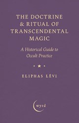 The Doctrine & Ritual of Transcendental Magic - Eliphas Lévi - 9781528724371