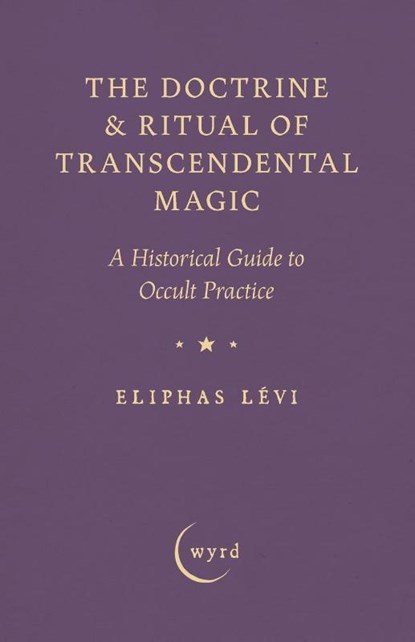 The Doctrine & Ritual of Transcendental Magic, Eliphas Lévi - Paperback - 9781528724371