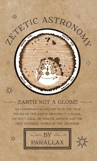 Zetetic Astronomy - Earth Not a Globe! An Experimental Inquiry into the True Figure of the Earth, Parallax - Gebonden - 9781528770156