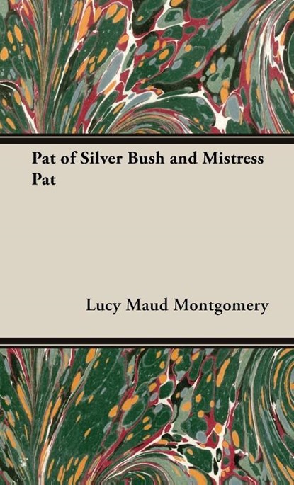 Pat of Silver Bush and Mistress Pat, L. M. Montgomery - Gebonden - 9781528771399