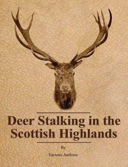 Deer Stalking in the Scottish Highlands, Various - Gebonden - 9781528771429