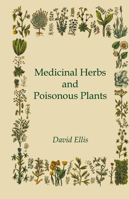 Medicinal Herbs and Poisonous Plants, David Ellis - Gebonden - 9781528771917