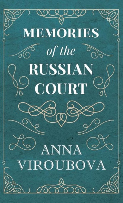 Memories of the Russian Court, Anna Viroubova - Gebonden - 9781528772105