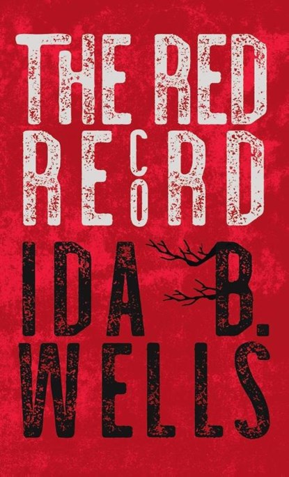 Red Record, Ida B Wells-Barnett - Gebonden - 9781528772365