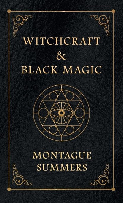 Witchcraft and Black Magic, Montague Summers - Gebonden - 9781528772686