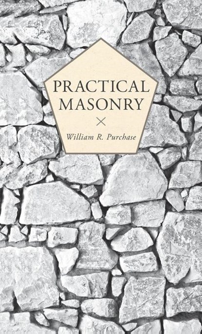 Practical Masonry, William R. Purchase - Gebonden - 9781528773836