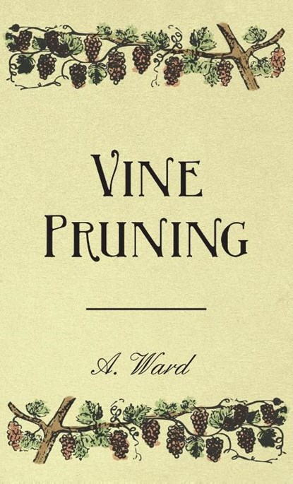 Vine Pruning, Frederic T. Bioletti - Gebonden - 9781528773942