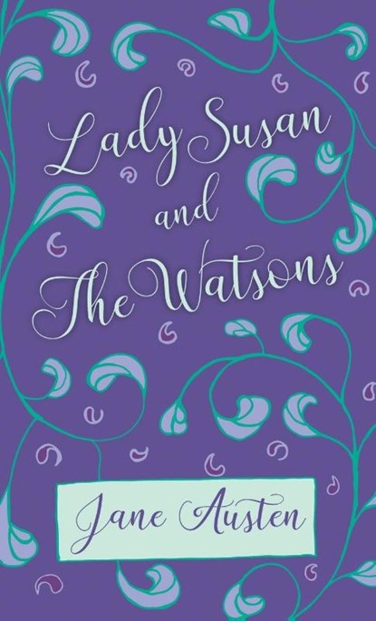 Lady Susan and The Watsons, Jane Austen - Gebonden - 9781528774017