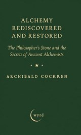 Alchemy Rediscovered and Restored - Archibald Cockren - 9781528774475