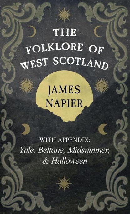 The Folklore of West Scotland, James Napier - Gebonden - 9781528774949