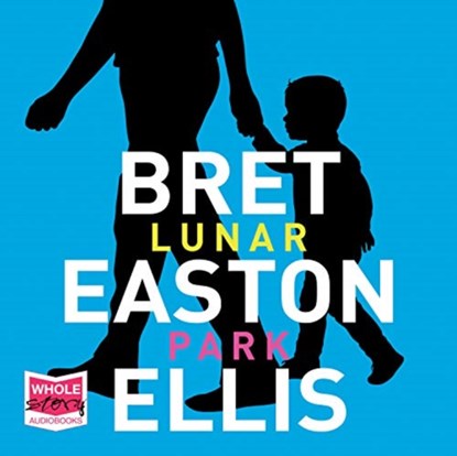 Lunar Park, EASTON ELLIS,  Bret - AVM - 9781528881760