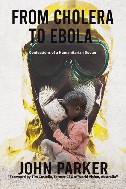 From Cholera to Ebola, John Parker - Paperback - 9781528912488
