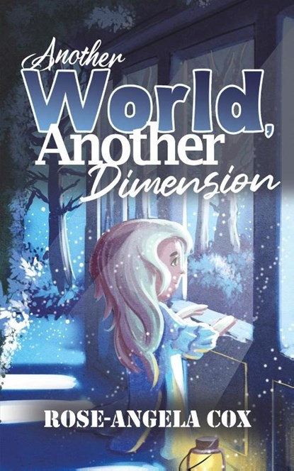 Another World, Another Dimension, Rose-Angela Cox - Paperback - 9781528918657