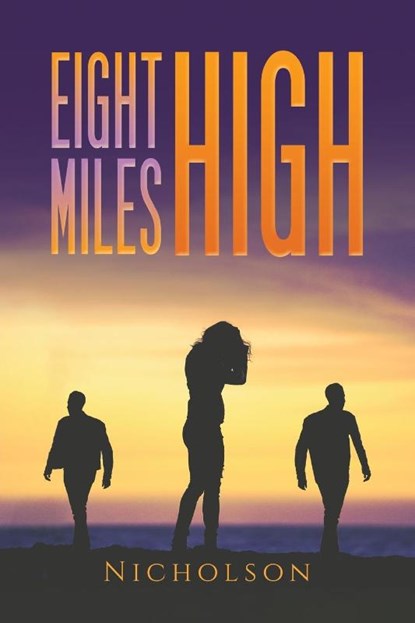 Eight Miles High, Nicholson . - Paperback - 9781528929936