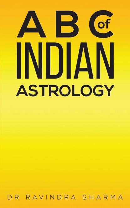 A B C of Indian Astrology, Dr Ravindra Sharma - Paperback - 9781528935401