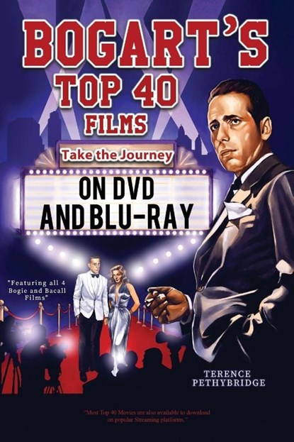 Bogart's Top 40 Films - Take the Journey on DVD and Blu-ray, Terence Pethybridge - Paperback - 9781528940344