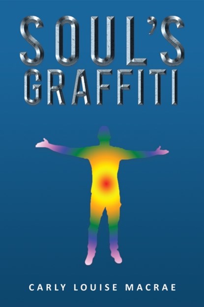 Soul's Graffiti, Carly Louise MacRae - Paperback - 9781528971188
