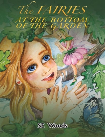 The Fairies at the Bottom of the Garden, SE Woods - Paperback - 9781528985680