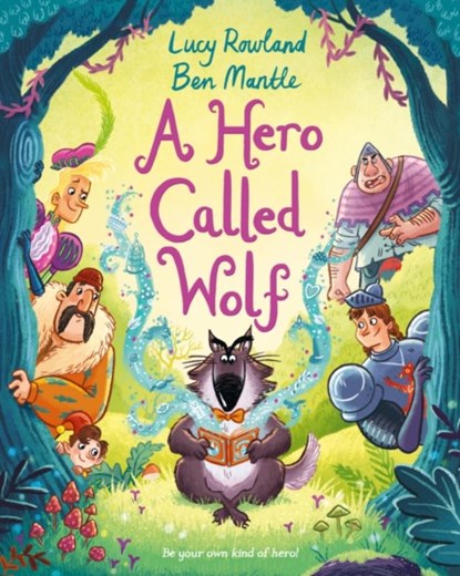 A Hero Called Wolf, Lucy Rowland - Gebonden - 9781529003673