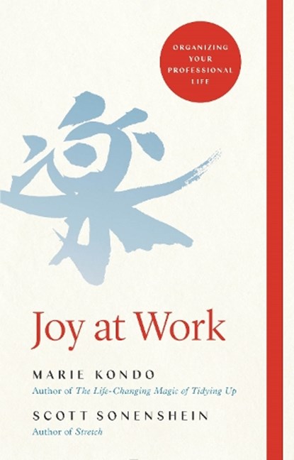 Joy at Work, Marie Kondo ; Scott Sonenshein - Gebonden - 9781529005370