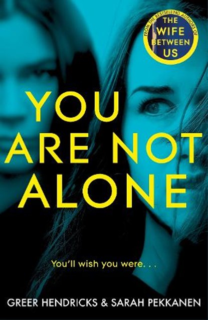 You Are Not Alone, HENDRICKS,  Greer ; Pekkanen, Sarah - Gebonden - 9781529010763