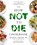 The How Not to Die Cookbook, Michael Greger - Paperback - 9781529010817