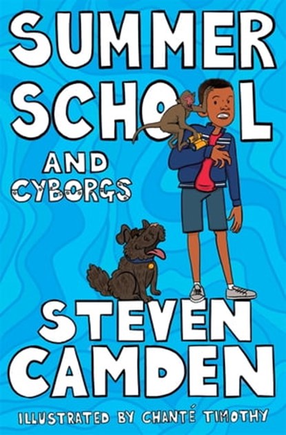 Summer School and Cyborgs, Steven Camden - Ebook - 9781529011012