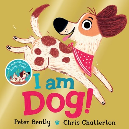 I am Dog, Peter Bently - Paperback - 9781529012767