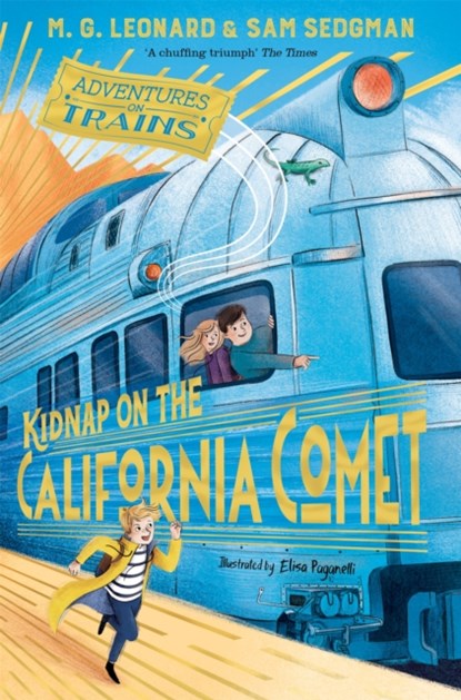 Kidnap on the California Comet, M. G. Leonard ; Sam Sedgman - Paperback - 9781529013085